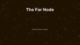 The Far Node (PS4) &nbsp; &copy; Xeneder Team 2026 &nbsp;  6/6