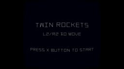 Twin Rockets (PS4) &nbsp; &copy; Xitilon 2026 &nbsp;  1/6